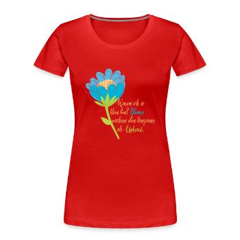 Blumen wachsen langsamer als Unkraut - Frauen Premium Bio T-Shirt - Rot - Vorne - Mia (176cm)