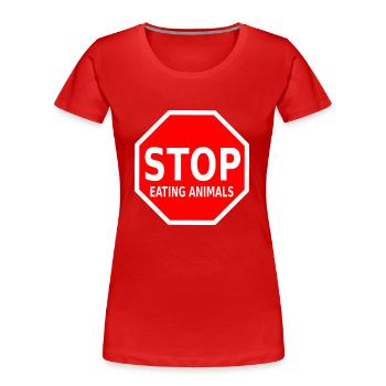 ARRÊTER DE MANGER DES ANIMAUX - T-shirt bio Premium Femme - rouge - Devant - Mia (176cm)