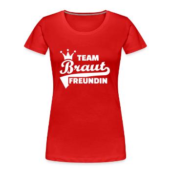 Team Braut - Frauen Premium Bio T-Shirt - Rot - Vorne - Mia (176cm)