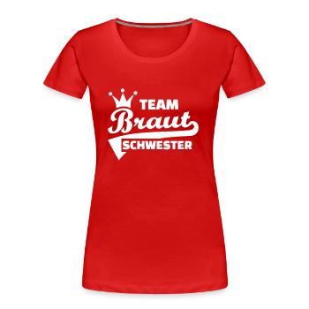 Team Braut - Frauen Premium Bio T-Shirt - Rot - Vorne - Mia (176cm)