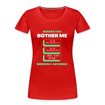 Bevor Sie mich stören Lustige Checkliste für den technischen Support - Frauen Premium Bio T-Shirt - Rot - Vorne - Mia (176cm)