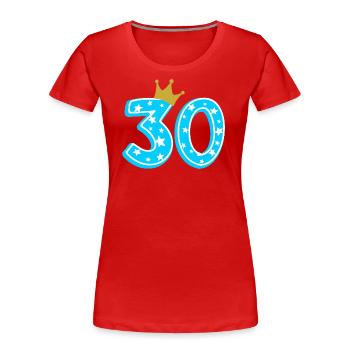 30 Krone 30. Geburtstag 30 Jahre - Frauen Premium Bio T-Shirt - Rot - Vorne - Mia (176cm)