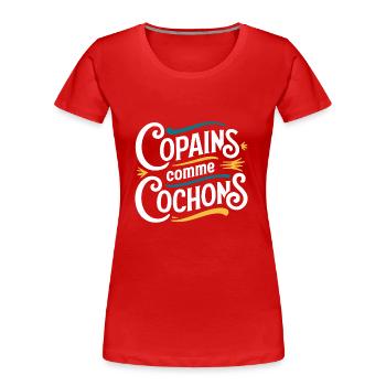 Copains comme cochons - T-shirt bio Premium Femme - rouge - Devant - Mia (176cm)