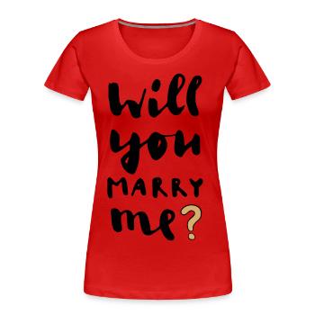 Willst Du Mich Heiraten? Heiratsantrag - Frauen Premium Bio T-Shirt - Rot - Vorne - Mia (176cm)