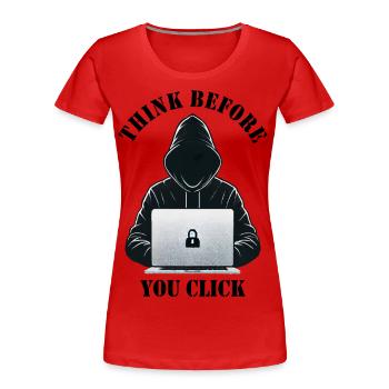 Denke nach bevor du klickst - Cyber Sicherheit - Frauen Premium Bio T-Shirt - Rot - Vorne - Mia (176cm)