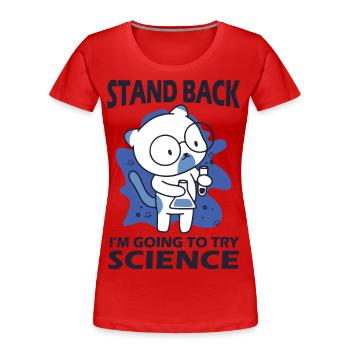 Résignation - J’essaie la science - T-shirt bio Premium Femme - rouge - Devant - Mia (176cm)