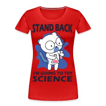 Résignation - J’essaie la science - T-shirt bio Premium Femme - rouge - Devant - Mia (176cm)