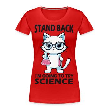 Résignation - J’essaie la science - T-shirt bio Premium Femme - rouge - Devant - Mia (176cm)