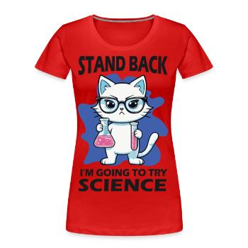 Résignation - J’essaie la science - T-shirt bio Premium Femme - rouge - Devant - Mia (176cm)