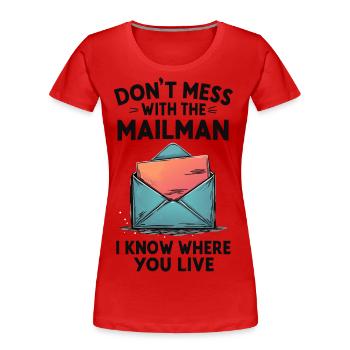Drôle de dicton pour les facteurs - T-shirt bio Premium Femme - rouge - Devant - Mia (176cm)