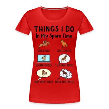 Was ich in meiner Freizeit mache: Alles über Pferd - Frauen Premium Bio T-Shirt - Rot - Vorne - Mia (176cm)