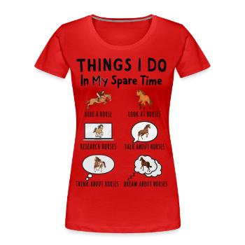 Was ich in meiner Freizeit mache: Alles über Pferd - Frauen Premium Bio T-Shirt - Rot - Vorne - Mia (176cm)