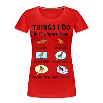 Was ich in meiner Freizeit mache: Alles über Pferd - Frauen Premium Bio T-Shirt - Rot - Vorne - Mia (176cm)