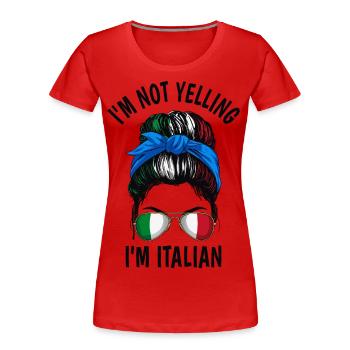 Ich schreie nicht ich bin Italiener - Frauen Premium Bio T-Shirt - Rot - Vorne - Mia (176cm)