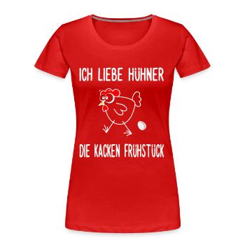 Eier - Ich liebe Hühner die kacken Frühstück - Frauen Premium Bio T-Shirt - Rot - Vorne - Mia (176cm)
