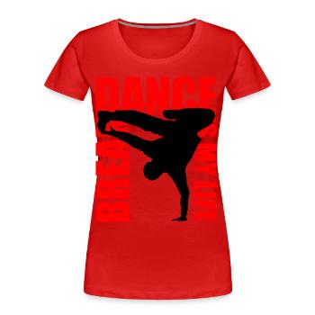 break dance is my life - Women's Premium Organic T-Shirt - red - Front - Mia (176cm)