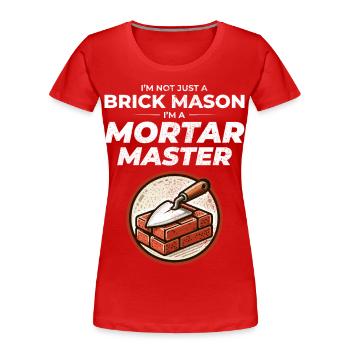 Maîtriser le mortier : l’ d’un maçon - T-shirt bio Premium Femme - rouge - Devant - Mia (176cm)