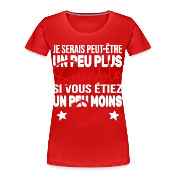 Je Serais Peut être Un Peu Plus Sociable Cadeau - T-shirt bio Premium Femme - rouge - Devant - Mia (176cm)