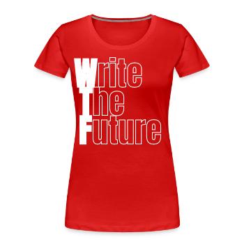 WTF - Write The Future - Women's Premium Organic T-Shirt - red - Front - Mia (176cm)