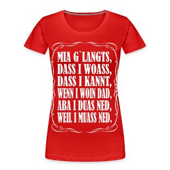 Mia g`langts... - Frauen Premium Bio T-Shirt - Rot - Vorne - Mia (176cm)