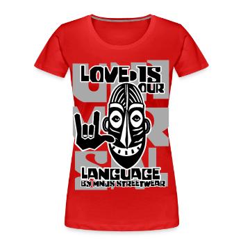 Liebe ist unsere Sprache Grafikmaske - Frauen Premium Bio T-Shirt - Rot - Vorne - Mia (176cm)