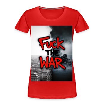 F**K THE War - Women's Premium Organic T-Shirt - red - Front - Mia (176cm)
