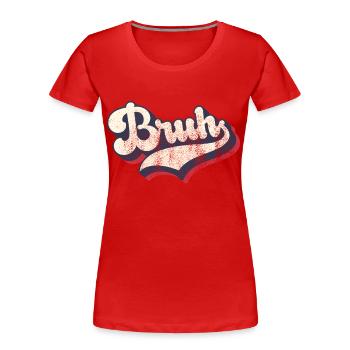 Vintage Retro Bruh Slang Meme Sarkastisch - Frauen Premium Bio T-Shirt - Rot - Vorne - Mia (176cm)