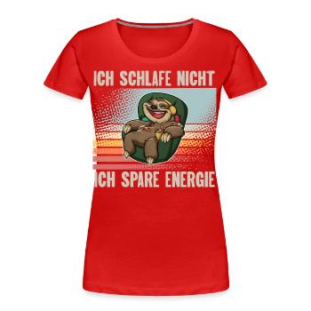 Ich Schlafe Nicht Ich Spare Energie - Frauen Premium Bio T-Shirt - Rot - Vorne - Mia (176cm)