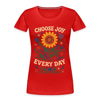 Wähle Freude Jeden Tag Achtsamkeit Affirmation - Frauen Premium Bio T-Shirt - Rot - Vorne - Mia (176cm)