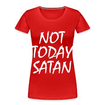 Not today satan - Women's Premium Organic T-Shirt - red - Front - Mia (176cm)