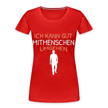 lustiger Spruch Menschen hasser Meme zweideutig - Frauen Premium Bio T-Shirt - Rot - Vorne - Mia (176cm)