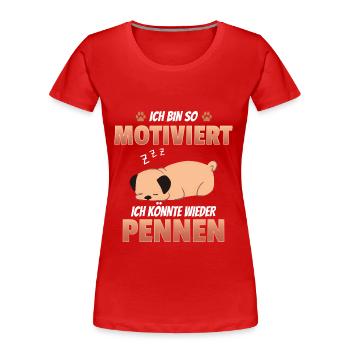 Morgenmuffel ironischer Spruch Motivation pennen - Frauen Premium Bio T-Shirt - Rot - Vorne - Mia (176cm)