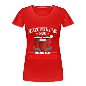 Bierpong saufen Spruch Ausrede lustig durstig Bier - Frauen Premium Bio T-Shirt - Rot - Vorne - Mia (176cm)