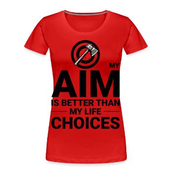 Lancer de hache Aim vs Choix de vie Lanceur de hache Drôle - T-shirt bio Premium Femme - rouge - Devant - Mia (176cm)
