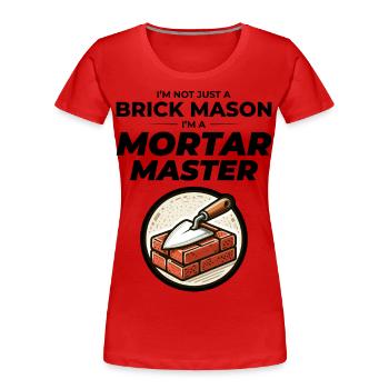 Maîtriser le mortier : l’ d’un maçon - T-shirt bio Premium Femme - rouge - Devant - Mia (176cm)