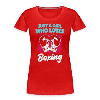 Just a Girl Who Loves Boxing - Frauen Premium Bio T-Shirt - Rot - Vorne - Mia (176cm)
