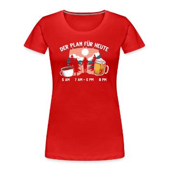 Der Plan für heute Kaffee wandern Bier Spruch Wand - Frauen Premium Bio T-Shirt - Rot - Vorne - Mia (176cm)
