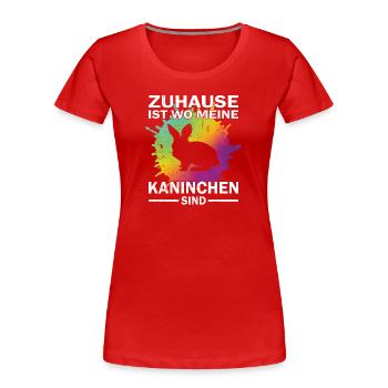 Zuhause ist wo meine Kaninchen sind - Hasen - Frauen Premium Bio T-Shirt - Rot - Vorne - Mia (176cm)