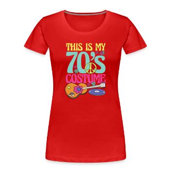 Ceci est mon costume des années 70 pour tous ceux qui aiment les années 70 - T-shirt bio Premium Femme - rouge - Devant - Mia (176cm)