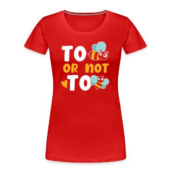 Biene oder nicht Biene - Frauen Premium Bio T-Shirt - Rot - Vorne - Mia (176cm)