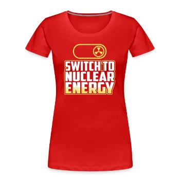 Energy transition to nuclear power Nuclear power Nuclear energy - Women's Premium Organic T-Shirt - red - Front - Mia (176cm)
