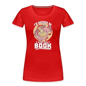 Je préfère être avec mon livre - T-shirt bio Premium Femme - rouge - Devant - Mia (176cm)