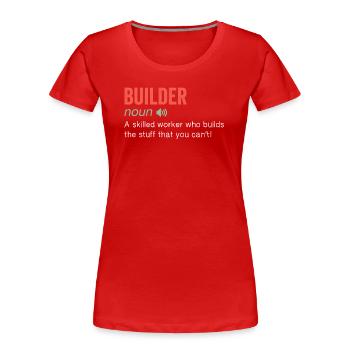 Définition amusante du constructeur - T-shirt bio Premium Femme - rouge - Devant - Mia (176cm)