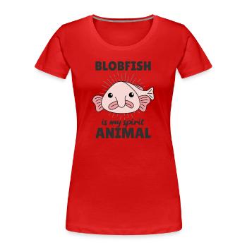 Blobfish Is My Spirit Animal - drôle de blobfish - T-shirt bio Premium Femme - rouge - Devant - Mia (176cm)