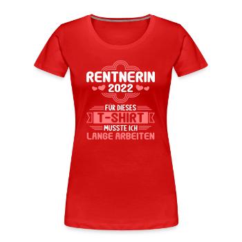 ich lange arbeiten Rentnerin Rentner Rente 2022 - Frauen Premium Bio T-Shirt - Rot - Vorne - Mia (176cm)