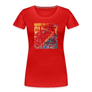 I Am Not Clumsy Hates Chairs an Tables Bullies - Frauen Premium Bio T-Shirt - Rot - Vorne - Mia (176cm)