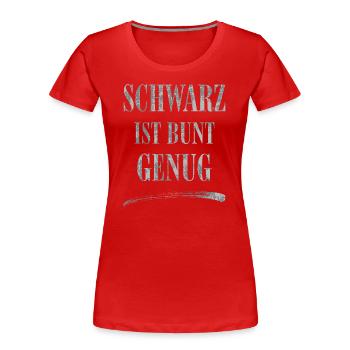 Schwarz ist bunt genug - Frauen Premium Bio T-Shirt - Rot - Vorne - Mia (176cm)