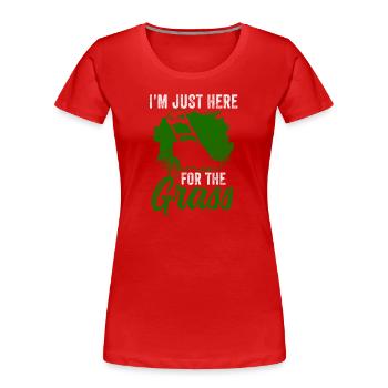 I'm just here for the grass mowing lawn grass - Women's Premium Organic T-Shirt - red - Front - Mia (176cm)