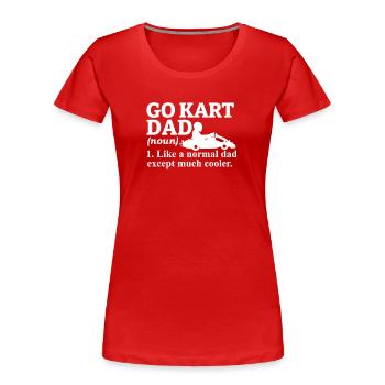 Go Kart Dad – Coolest Father of the Track - Women's Premium Organic T-Shirt - red - Front - Mia (176cm)