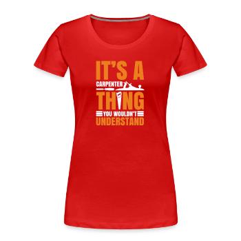 Carpenter Carpenter Woodworking Carpenter - Women's Premium Organic T-Shirt - red - Front - Mia (176cm)